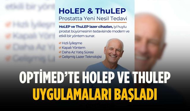 Optimed’te HoLEP ve ThuLEP uygulamaları başladı