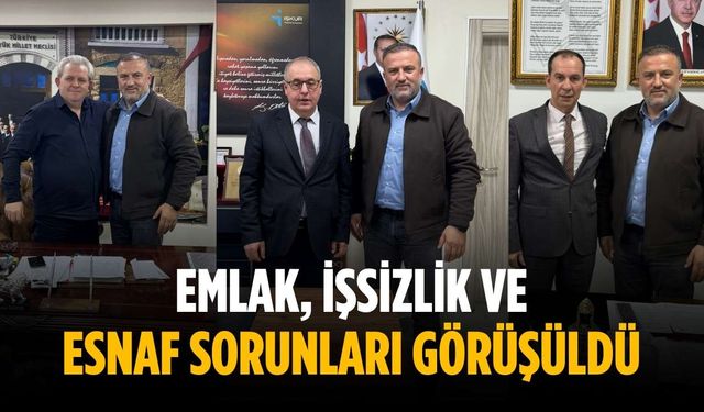 Emlak, işsizlik ve esnaf sorunları görüşüldü