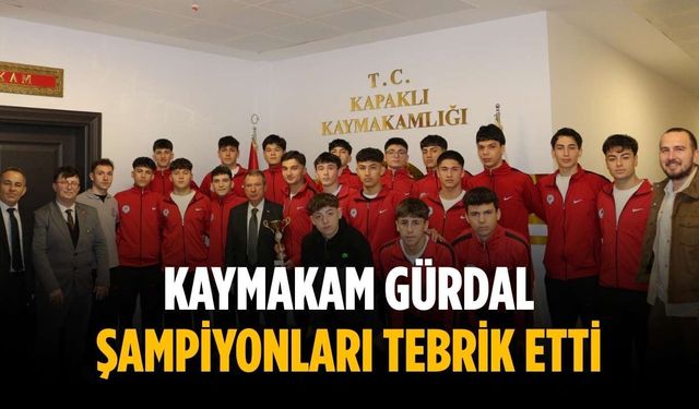 Kaymakam Gürdal şampiyonları tebrik etti