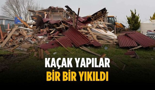 Kaçak yapılar bir bir yıkıldı