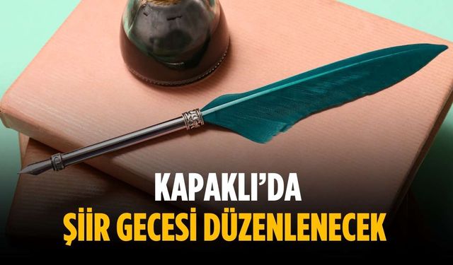Kapaklı’da şiir gecesi düzenlenecek