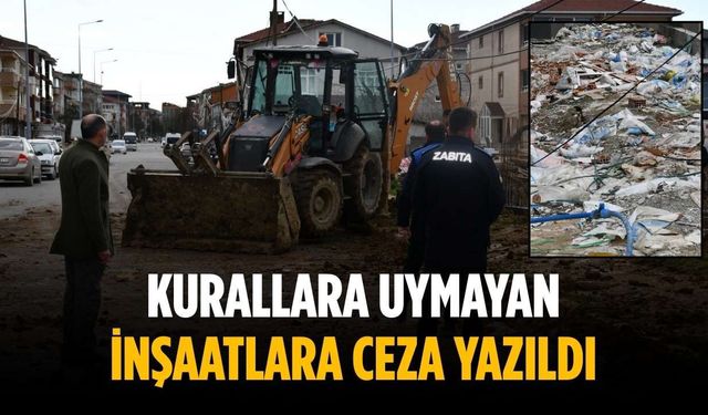 Kurallara uymayan inşaatlara ceza yazıldı