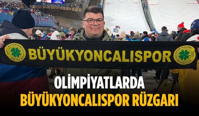 Olimpiyatlarda Büyükyoncalıspor rüzgarı
