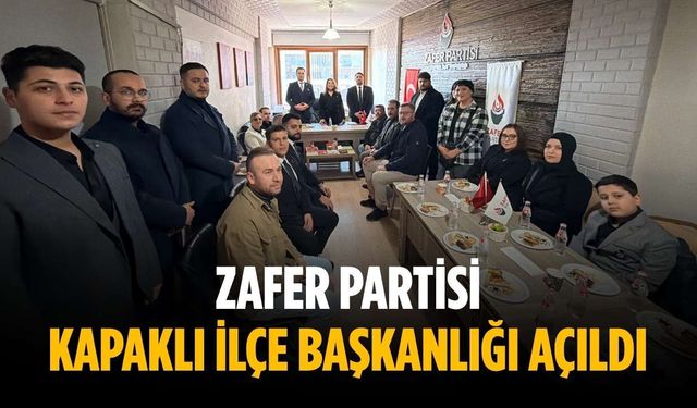 Zafer Partisi Kapaklı İlçe Başkanlığı açıldı
