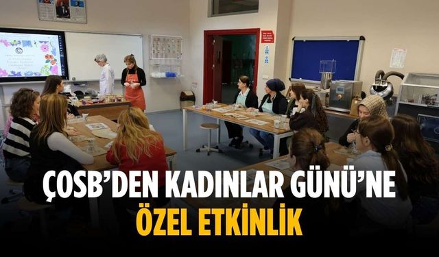 ÇOSB’den Kadınlar Günü’ne özel etkinlik