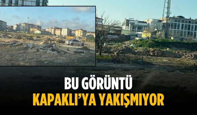 “Bu görüntü Kapaklı’ya yakışmıyor”