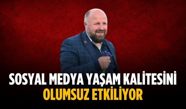 Sosyal medya yaşam kalitesini olumsuz etkiliyor