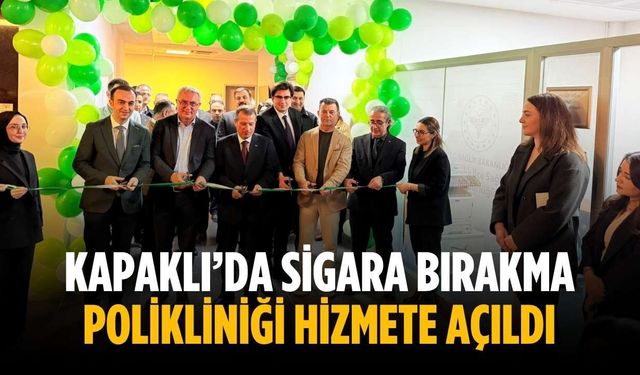 Kapaklı’da Sigara Bırakma Polikliniği hizmete açıldı