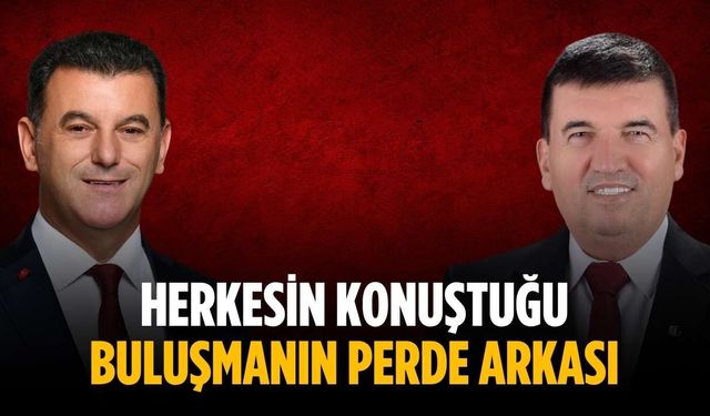 Herkesin konuştuğu buluşmanın perde arkası