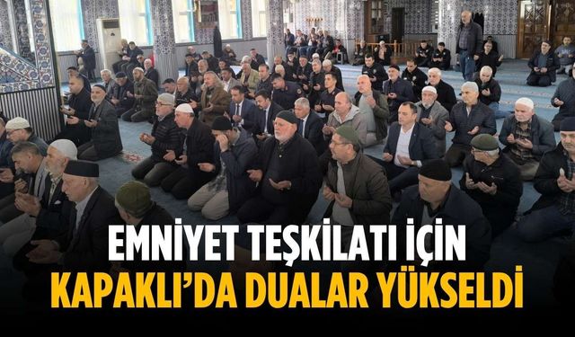 Emniyet Teşkilatı için Kapaklı’da dualar yükseldi