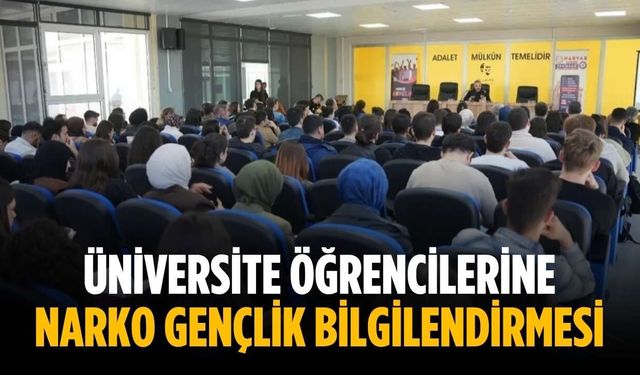 Üniversite öğrencilerine Narko gençlik bilgilendirmesi