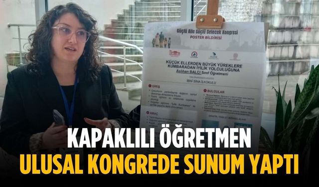 Kapaklılı öğretmen ulusal kongrede sunum yaptı