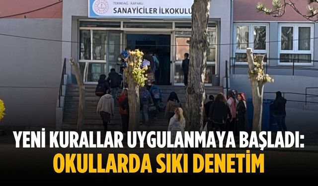 Yeni kurallar uygulanmaya başladı: Okullarda sıkı denetim