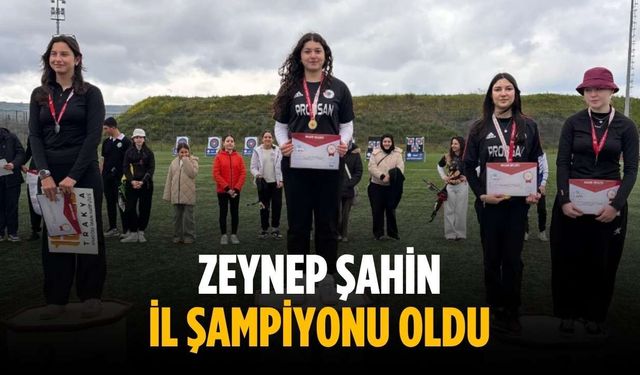 Zeynep Şahin il şampiyonu oldu
