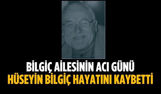 Bilgiç ailesinin acı günü