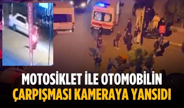 Motosiklet ile otomobilin çarpışması kameraya yansıdı