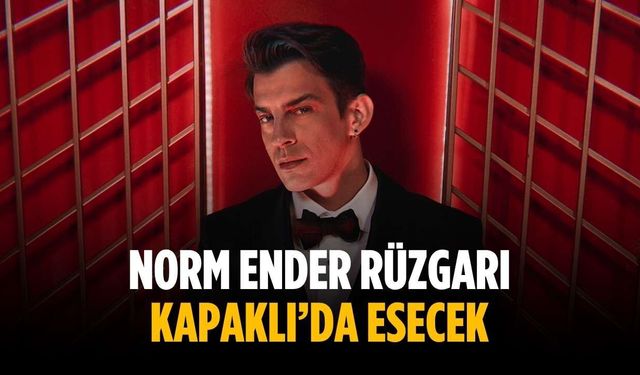Norm Ender rüzgarı Kapaklı’da esecek