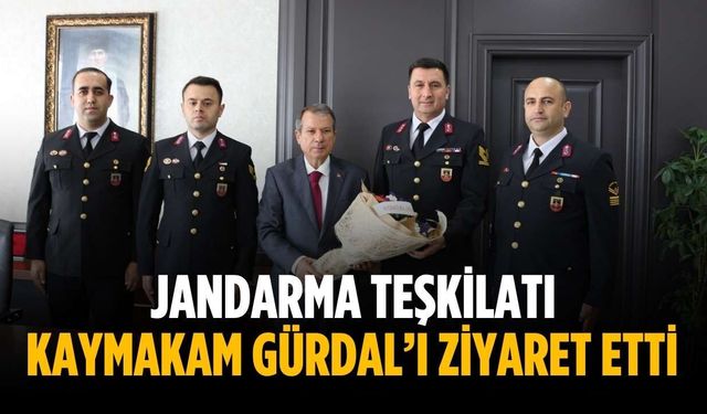 Jandarma teşkilatı Kaymakam Gürdal’ı ziyaret etti