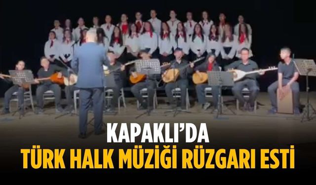 Kapaklı’da Türk Halk Müziği rüzgarı esti