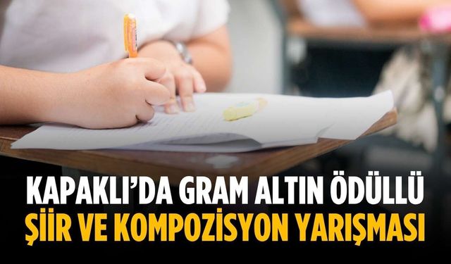 Kapaklı’da gram altın ödüllü şiir ve kompozisyon yarışması