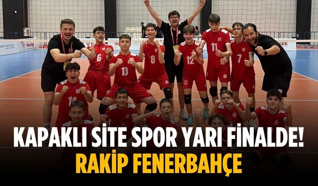Kapaklı Site Spor Yarı Finalde! Rakip Fenerbahçe