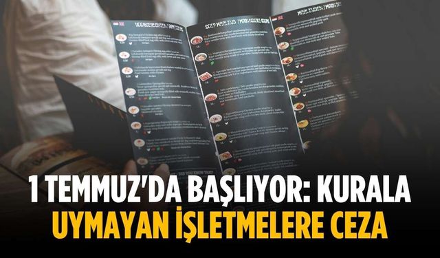 1 Temmuz'da başlıyor: Kurala uymayan işletmelere ceza