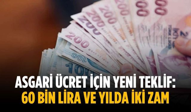 Asgari ücret için yeni teklif: 60 bin lira ve yılda iki zam