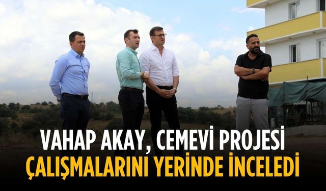 Vahap Akay, Cemevi projesi çalışmalarını yerinde inceledi