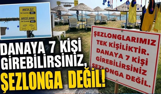 Danaya 7 kişi girebilirsiniz, şezlonga değil