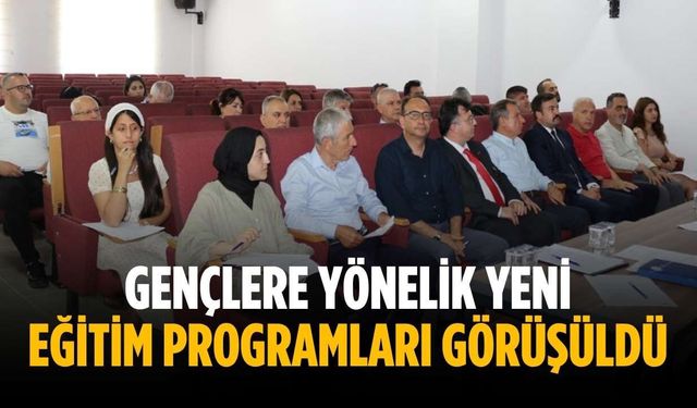 Gençlere yönelik yeni eğitim programları görüşüldü