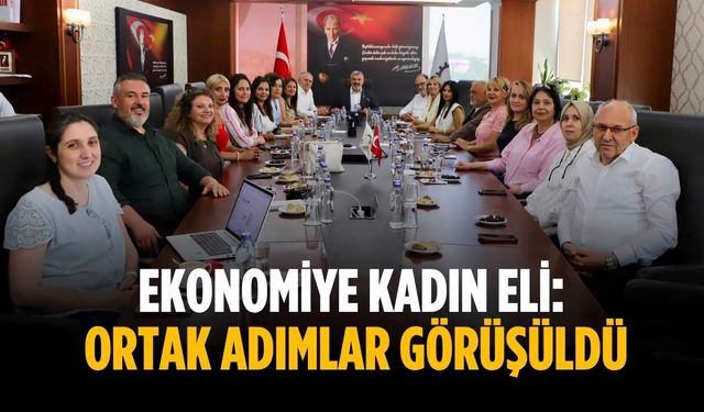 Ekonomiye kadın eli: Ortak adımlar görüşüldü