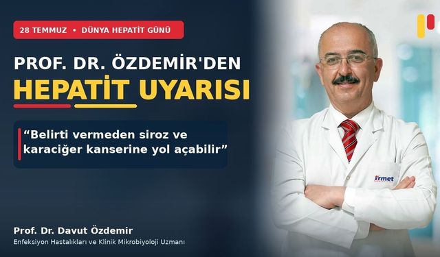 Prof. Dr. Özdemir’den Dünya Hepatit Günü’nde önemli uyarılar