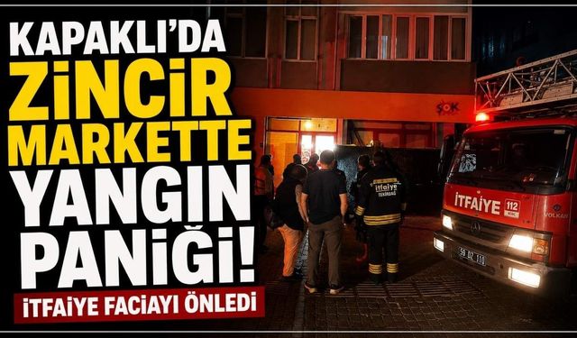 Kapaklı’da zincir markette yangın paniği