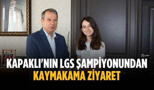 Kapaklı'nın LGS şampiyonundan kaymakama ziyaret