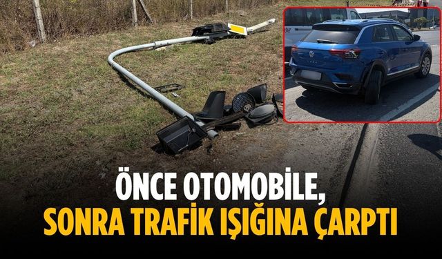 Önce otomobile, sonra trafik ışığına çarptı