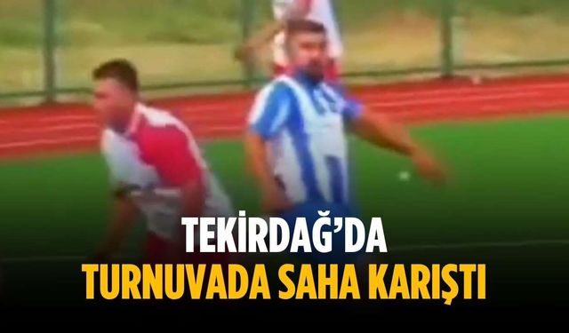Tekirdağ’da turnuvada saha karıştı