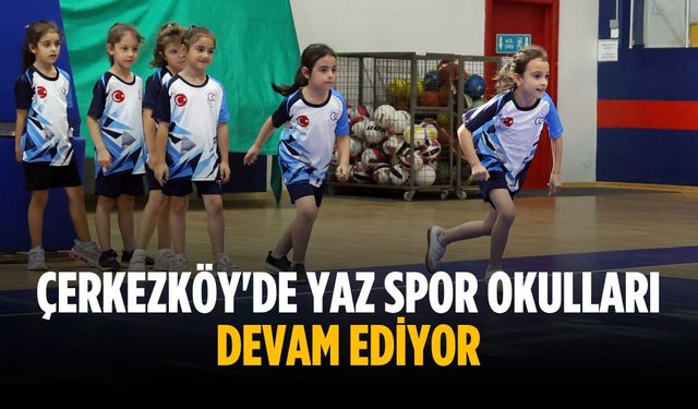 Çerkezköy'de yaz spor okulları devam ediyor