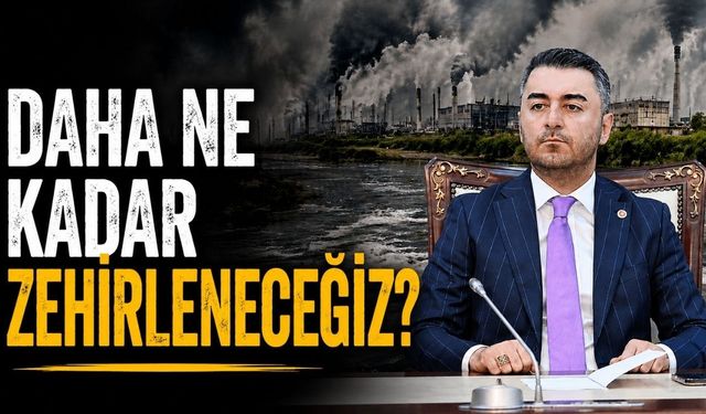 “Daha ne kadar zehirleneceğiz?”