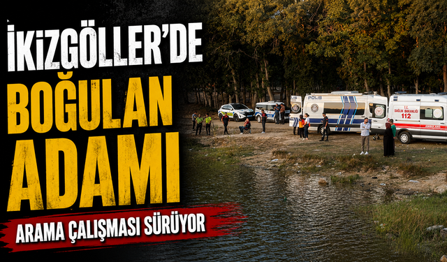 İkizgöller’de boğulan adamı arama çalışması sürüyor