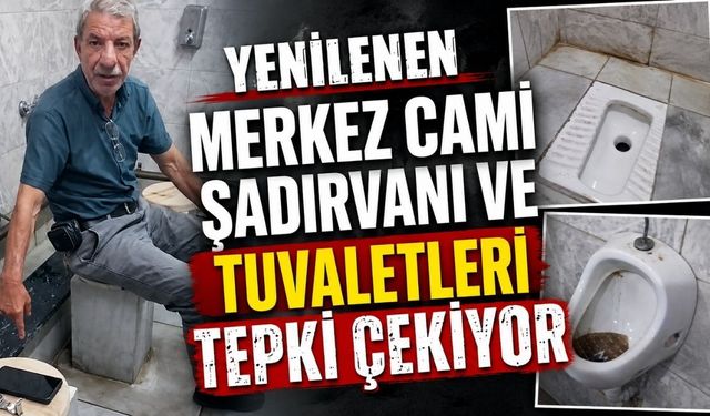 Yenilenen Merkez Cami şadırvanı ve tuvaletleri tepki çekiyor