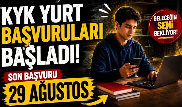 KYK yurt başvuruları başladı: Son gün 29 Ağustos