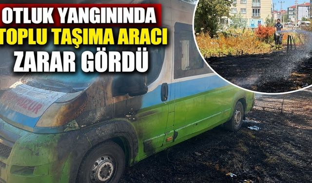 Otluk yangınında toplu taşıma aracı zarar gördü