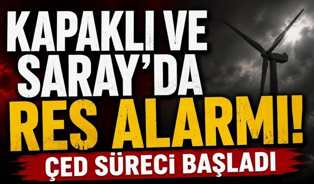 Kapaklı ve Saray’da RES alarmı! ÇED süreci başladı