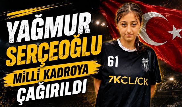 Yağmur Serçeoğlu Milli kadroya çağırıldı