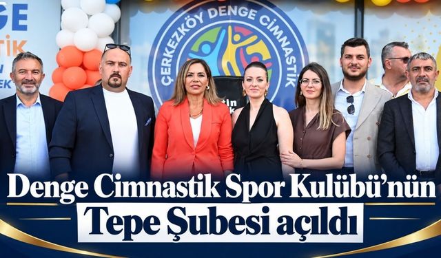 Denge Cimnastik Spor Kulübü Tepe Şubesi açıldı