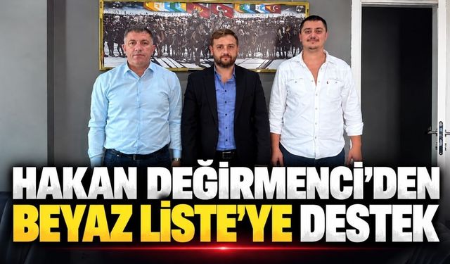 Hakan Değirmenci’den Beyaz Liste’ye destek