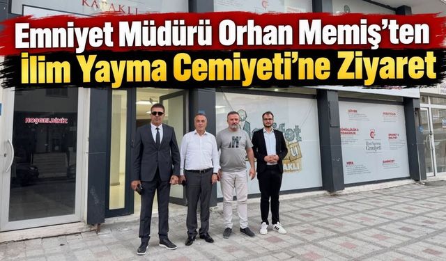 Emniyet Müdürü Orhan Memiş’ten İlim Yayma Cemiyeti Kapaklı Şubesi’ne ziyaret