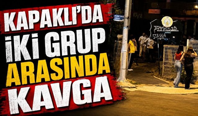 Kapaklı’da iki grup arasında kavga
