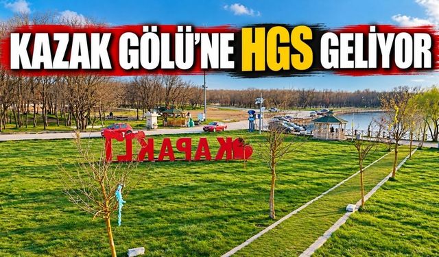 Kazak Gölü'ne HGS geliyor