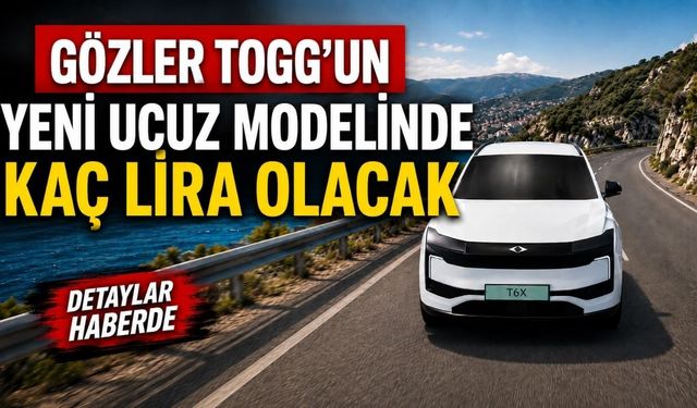 Gözler Togg’un yeni ucuz modelinde: Kaç lira olacak?